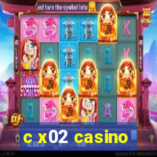 c x02 casino